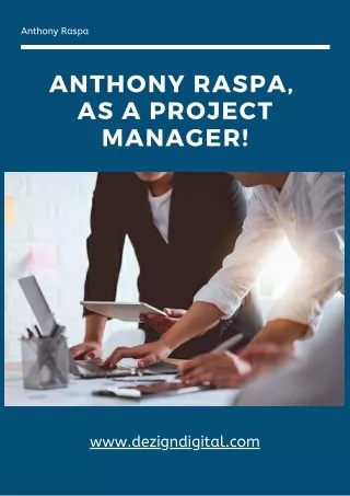 Anthony Raspa, as a Project Manager!
