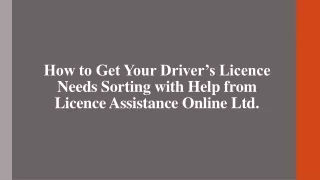 how to get your driver s licence needs sorting with help from licence assistance online ltd
