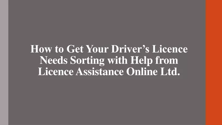 how to get your driver s licence needs sorting with help from licence assistance online ltd