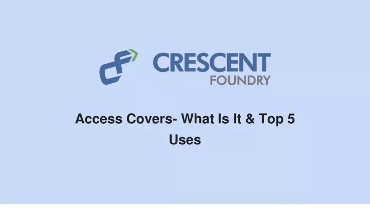 access covers what is it top 5 uses