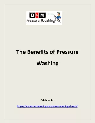 The Benefits of Pressure Washing