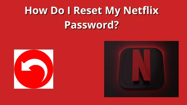 how do i reset my netflix how do i reset