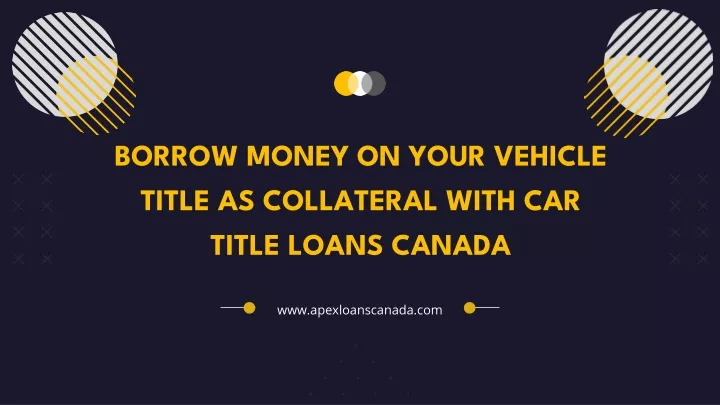 borrow money on your vehicle title as collateral