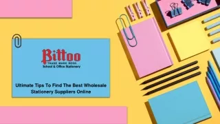 Ultimate Tips To Find The Best Wholesale Stationery Suppliers Online_ Bittoo Stationery