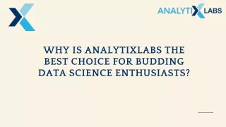 Why is Analytixlabs the best choice for budding data science enthusiasts?