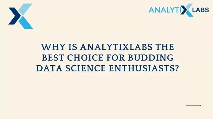 why is analytixlabs the best choice for budding