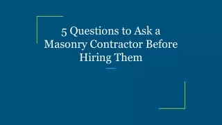 5 questions to ask a masonry contractor before
