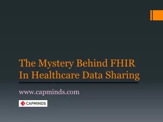 The Mystery Behind FHIR In Healthcare Data Sharing (capminds)