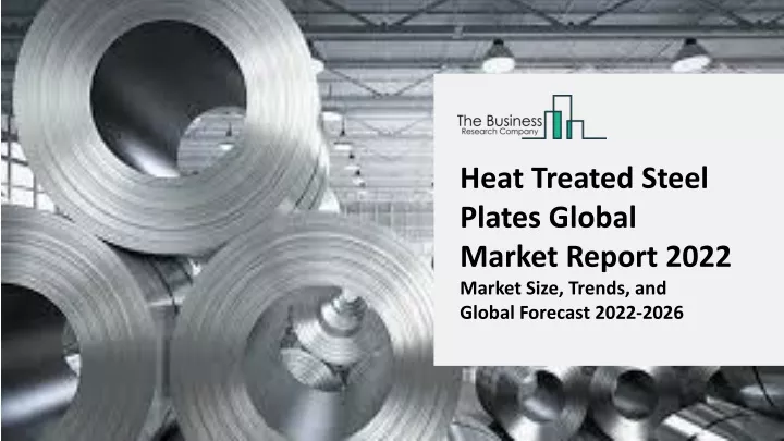 heat treated steel plates global market report