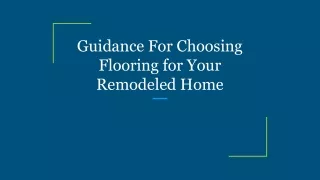 guidance for choosing flooring for your remodeled