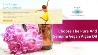 choose the pure and genuine vegan algae oil