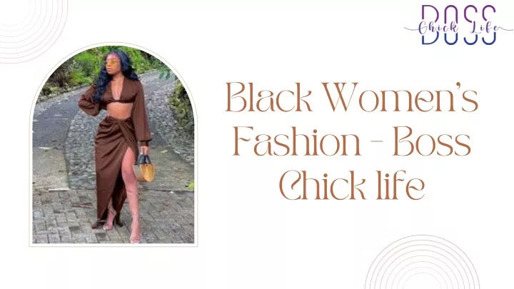 black women s fashion boss chick life