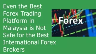 Even the Best Forex Trading Platform in Malaysia is Not Safe for the Best Intern