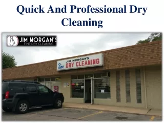 quick and professional dry cleaning