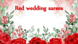 Red wedding sarees