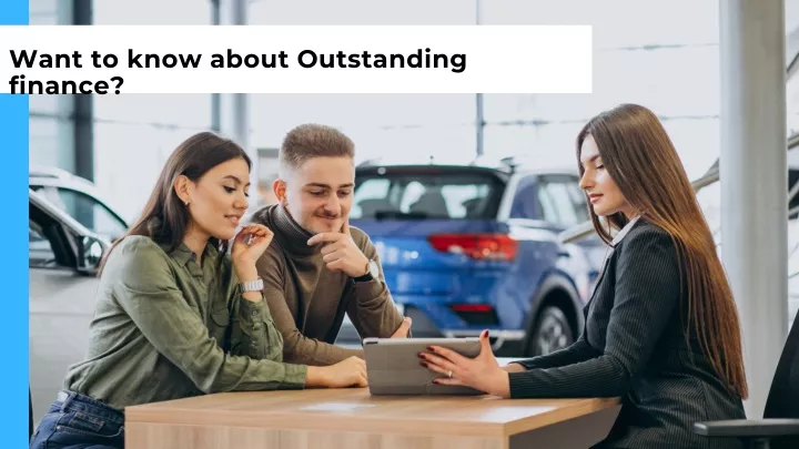 want to know about outstanding finance