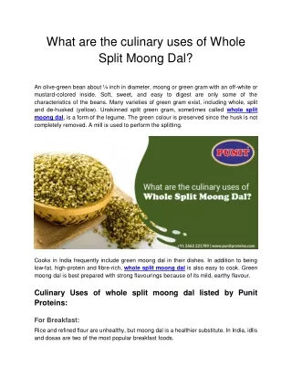 What are the culinary uses of Whole Split Moong Dal?