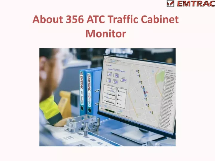 about 356 atc traffic cabinet monitor