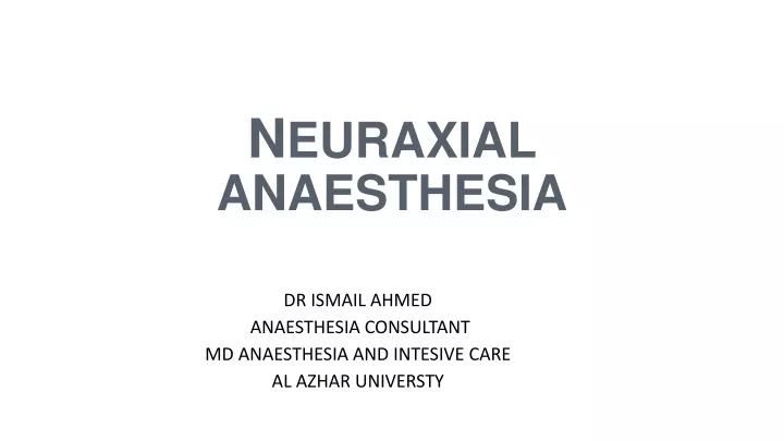n euraxial anaesthesia