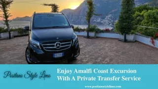 Enjoy Amalfi Coast Excursion With A Private Transfer Service