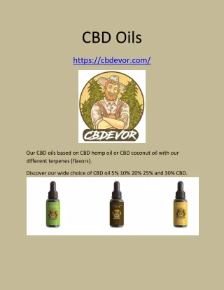 CBD OilsOur CBD oils based on CBD hemp oil or CBD coconut oil with our different