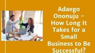Adaego Ononuju - How Long It Takes for a Small Business to Be Successful