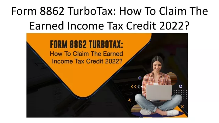 form 8862 turbotax how to claim the earned income
