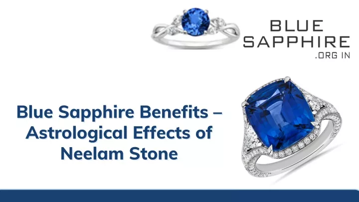 PPT - Blue Sapphire Benefits - Astrological Effects of Neelam Stone PowerPoint Presentation - ID:11531944