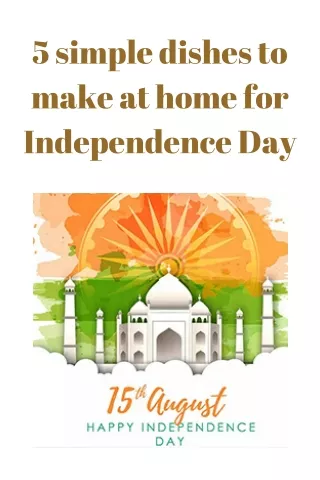 5 simple dishes to make at home for independence