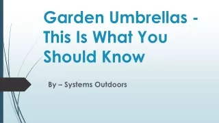 Garden Umbrellas - This Is What You Should