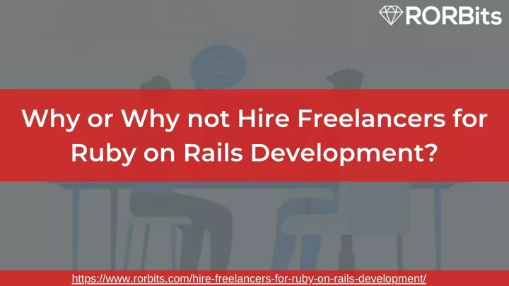 why or why not hire freelancers for ruby on rails