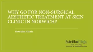 Why Go for Non-Surgical Aesthetic Treatment at Skin Clinic in Norwich?