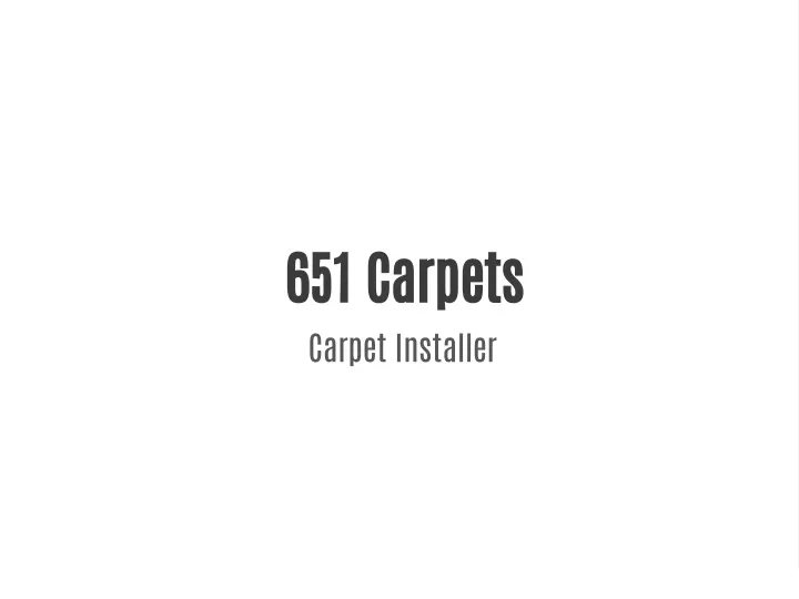 651 carpets carpet installer