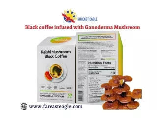Black coffee infused with ganoderma mushroom
