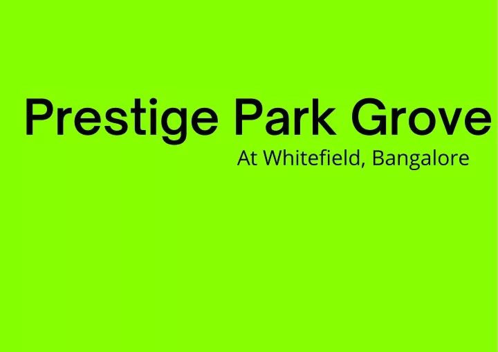 prestige park grove at whitefield bangalore