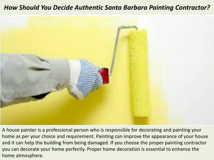 how should you decide authentic santa barbara painting contractor