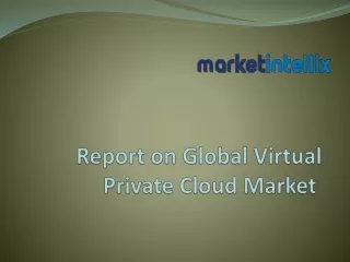 report on global virtual private cloud market