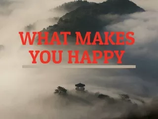 what makes you happy