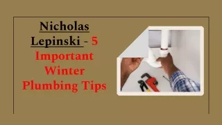 Nicholas Lepinski - 5 Important Winter Plumbing Tips