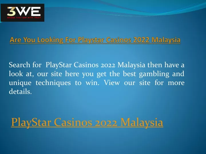 are you looking for playstar casinos 2022 malaysia