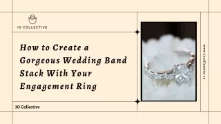 how to create a gorgeous wedding band stack with