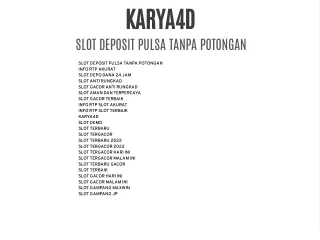 KARYA4D - SLOT DEPOSIT PULSA TANPA POTONGAN