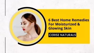 6 Best Home Remedies For Moisturized & Glowing Skin