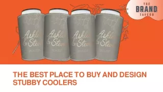 The Best place to buy and design Stubby Coolers