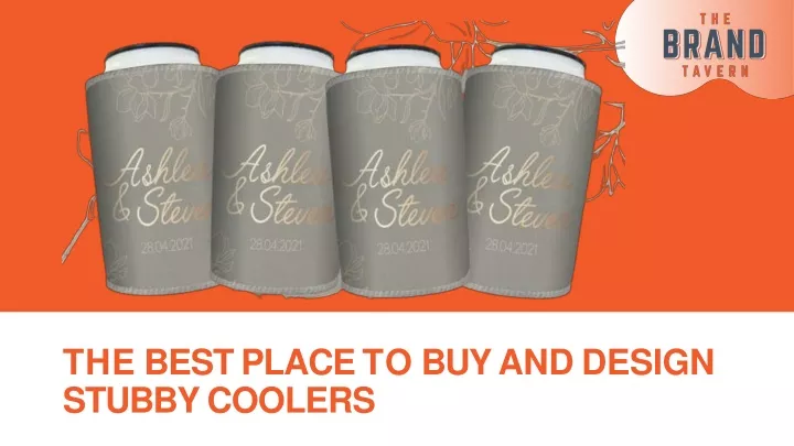 the best place to buy and design stubby coolers