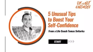 5 Unusual Tips to Boost Your Self-Confidence