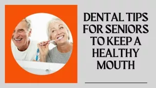 Dental Tips for Seniors to Keep a Healthy Mouth