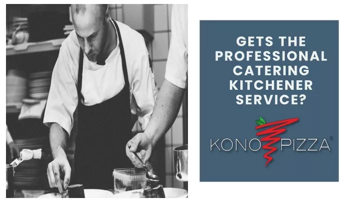 gets the professional catering kitchener service