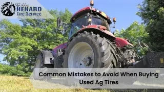 Common Mistakes to Avoid When Buying Used Ag Tires