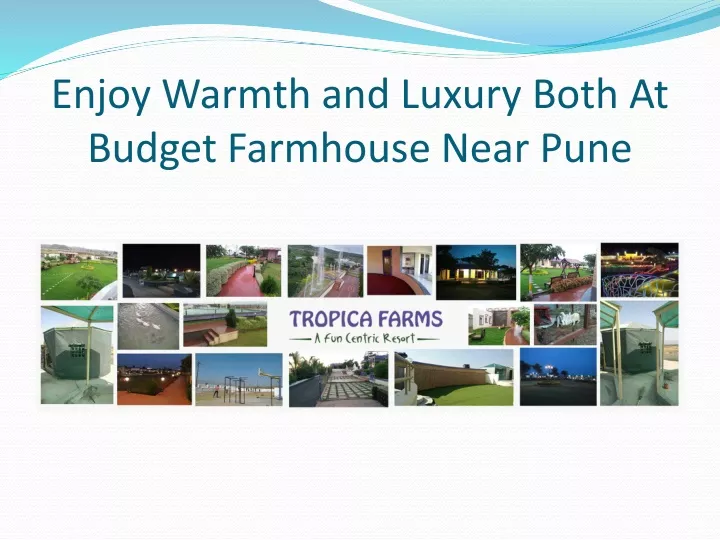 enjoy warmth and luxury both at budget farmhouse near pune